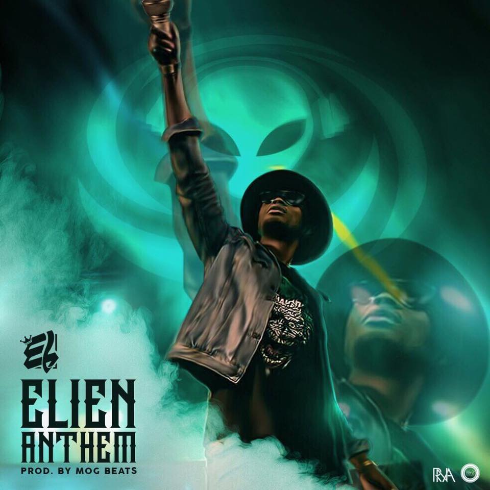 E.L - ELien Anthem (Prod By MOG Beatz)
