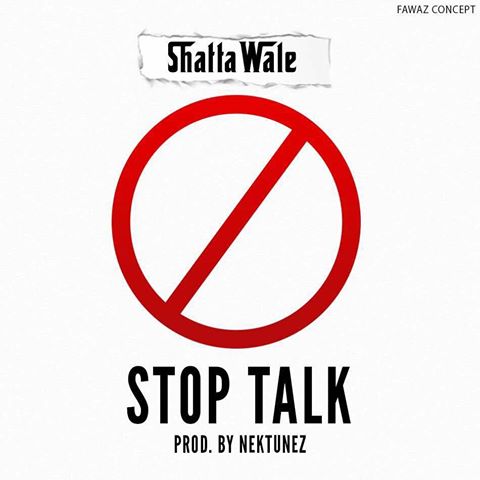 Shatta Wale - Stop Talk (Prod By Nektunes)