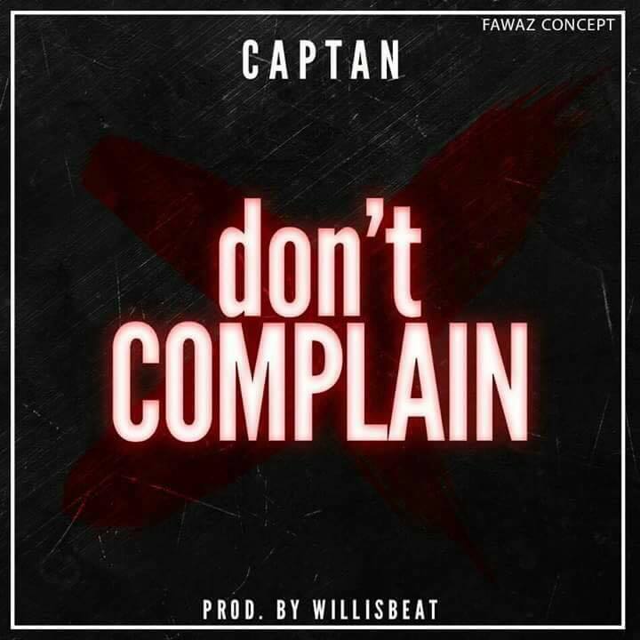 Captan - Don't Complain (Prod By Willsbeatz) 