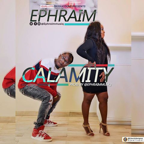 Ephraim – Calamity (Prod By Ephraimmusiq)