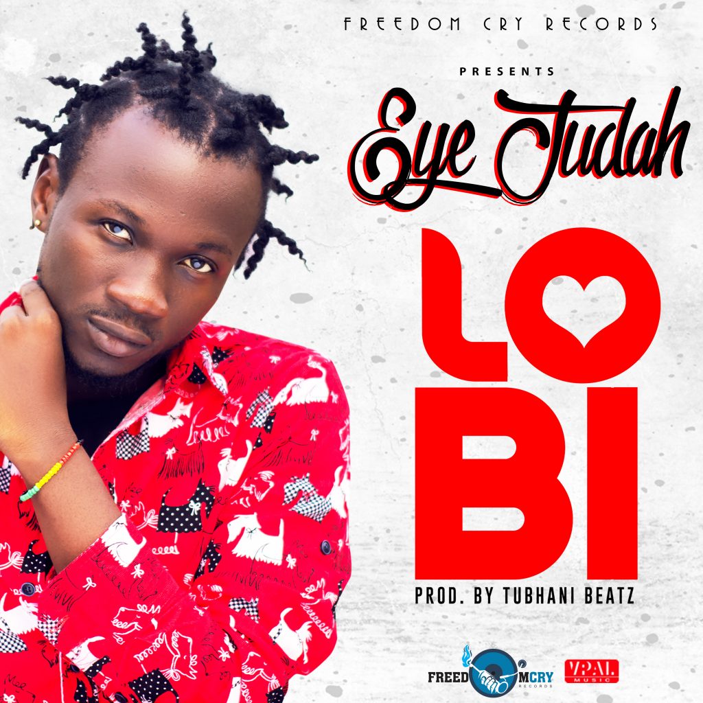 Eye Judah - Lobi (Prod. By Tubhani Beatz)