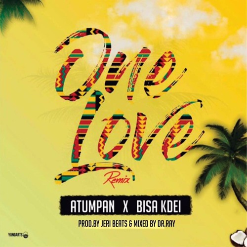 Atumpan Ft Bisa Kdei - One Love Remix  
