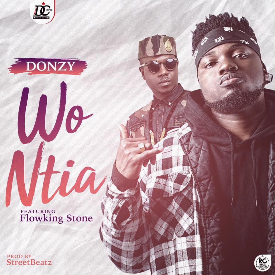 Donzy - Wo Ntia ft. Flowking Stone (Prod By streetBeatz)