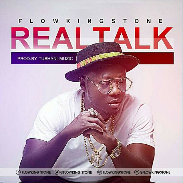 FlowKing Stone – Real Talk (Prod. By Tubhani Muzic)