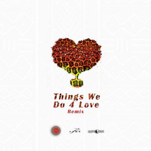 Ko-Jo Cue ft. KiDi & Sarkodie - Things We Do 4 Love (Remix)