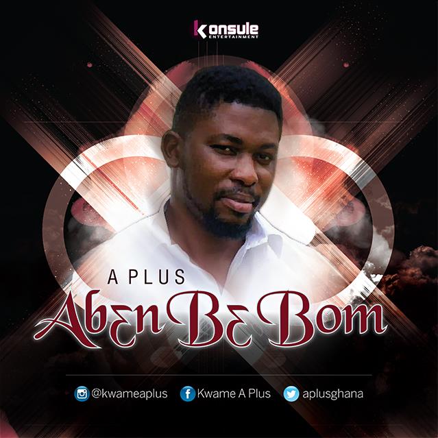 A-Plus - Abɛn Bɛ Bom–By Kwame ( President John Mahama & NDC Diss )
