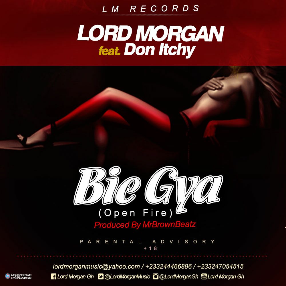 Lord Morgan - Bie Gya (Open Fire) Ft Don Itchy (Prod by MrBrown)