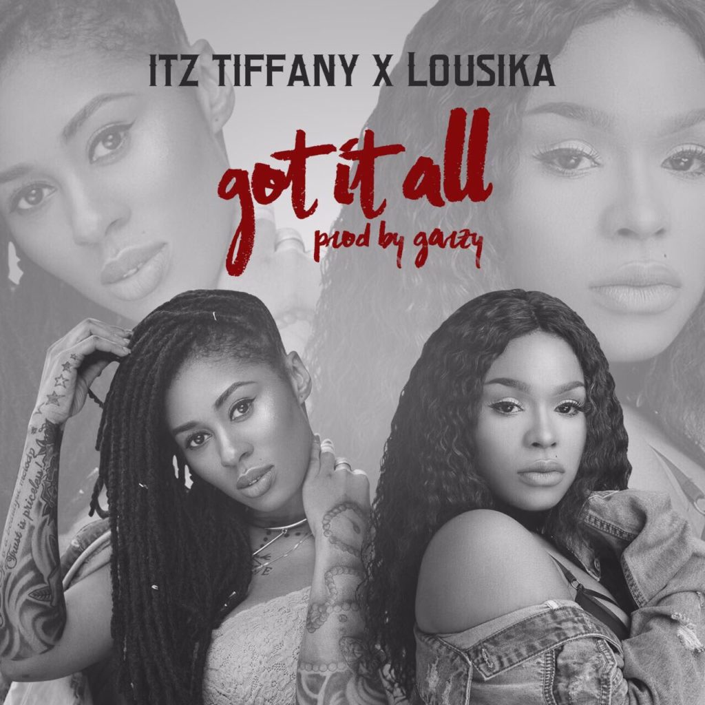 Itz Tiffany Ft Lousika - Got It (Prod By Masta Garzy)