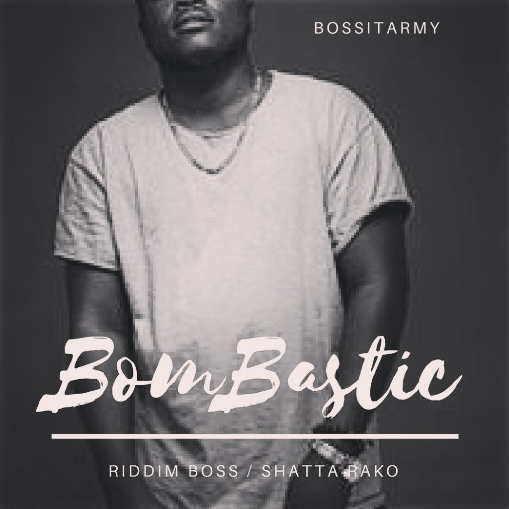 Riddim Boss ft Shatta Rako - Bombastic (Prod By Riddim Boss)