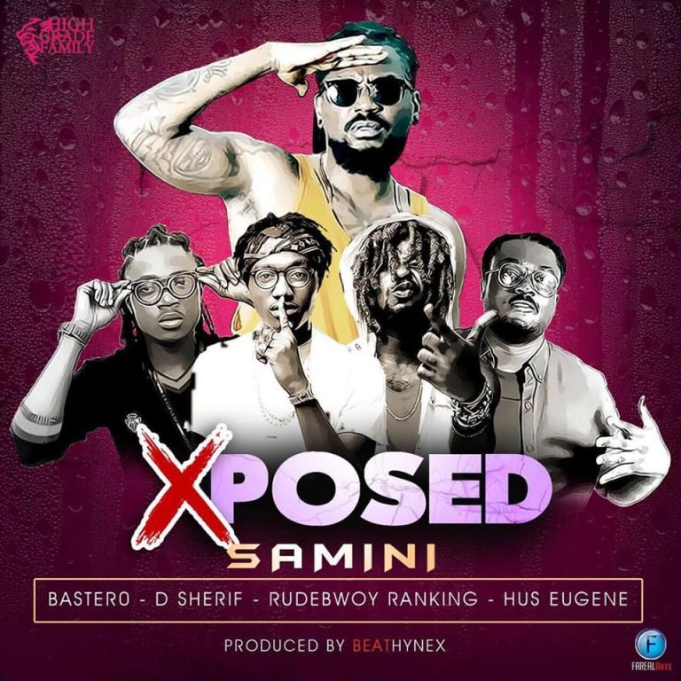 Samini - Xposed ft. Bastero x D-Sherif x Rudebwoy Ranking x Hus Eugene