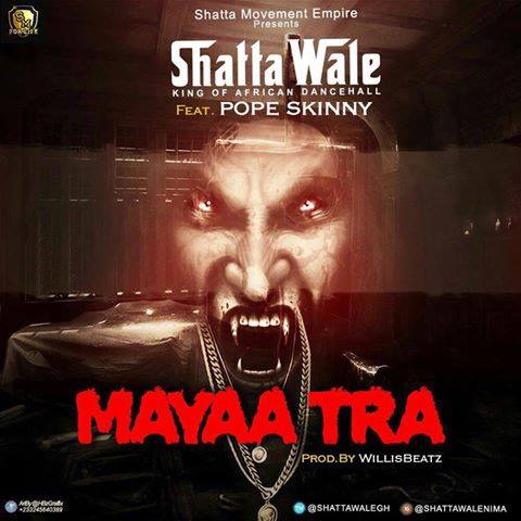 Shatta Wale - Mayaa Tra Ft Pop Skinny