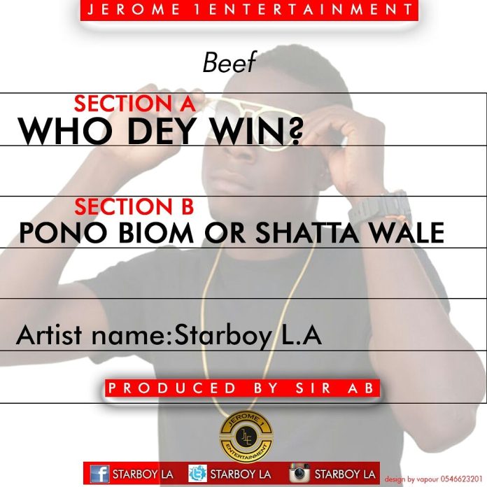 Starboy L.A - Who Dey Win Pono Or Shatta