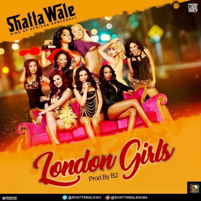 Shatta Wale - London Girls (Prod By B2)