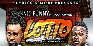 Nii Funny - Lotto ft Paa Kwasi (Prod.By Eyoh Soundboy)