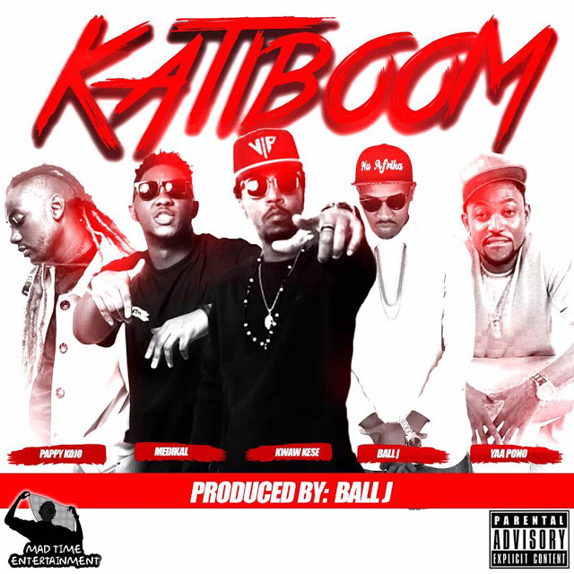 Kwaw Kese – Katiboom ft. Yaa Pono, Medikal, Pappy Kojo ,Ball J (Prod. by Ball J)