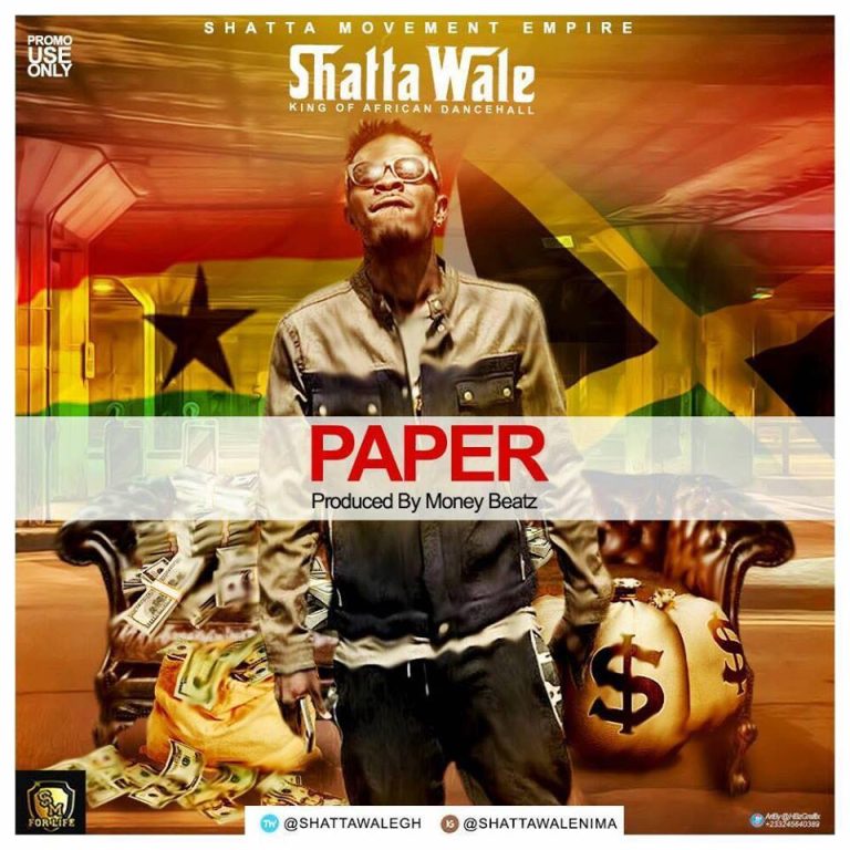 Shatta Wale - Paper (Prod By Money Beatz)