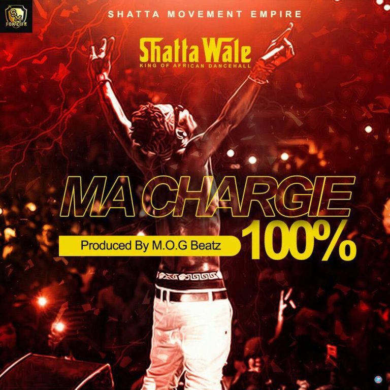 Shatta Wale - Ma Chargie 100% (Prod By MOG)