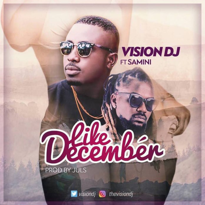 Vision DJ Ft Samini - Like December (Prod By Juls)
