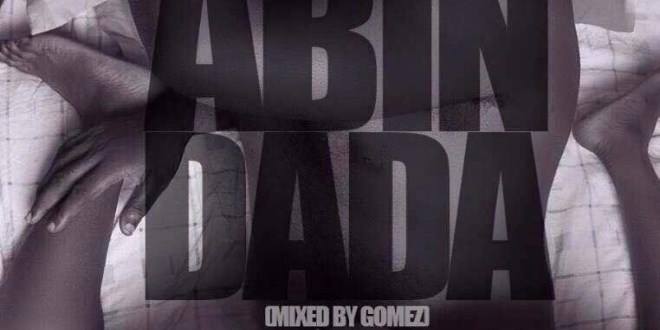 Lord Paper ft Magnom – Abin Dada (Mixed By Gomez)