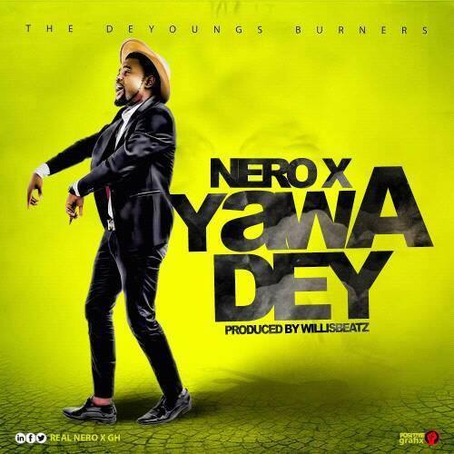 Nero X – Yawa Dey (Prod By Willis Beatz)