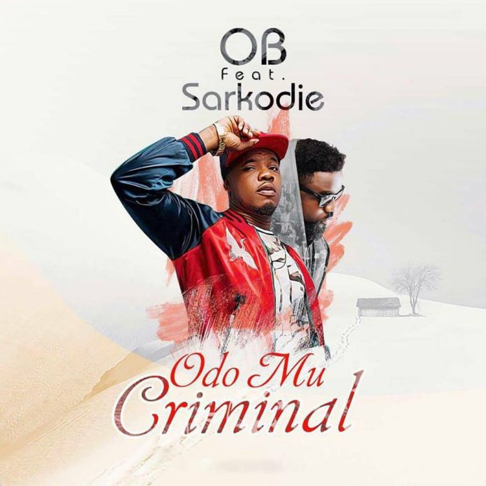 OB - Odo Mu Criminal ft. Sarkodie (Prod. By Killbeatz)