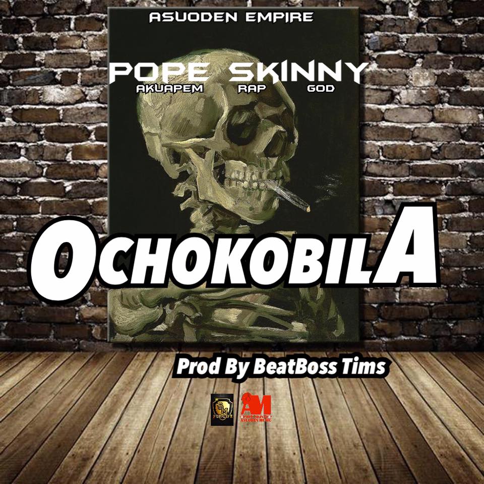 Pope Skinny - OCHOKOBILA (Prod By Beat Boss Tims)