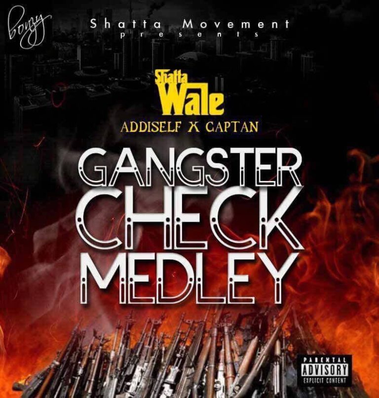 Shatta Wale - Gangster Check Medley ft. Addi self & Captan (Prod By Da Maker)