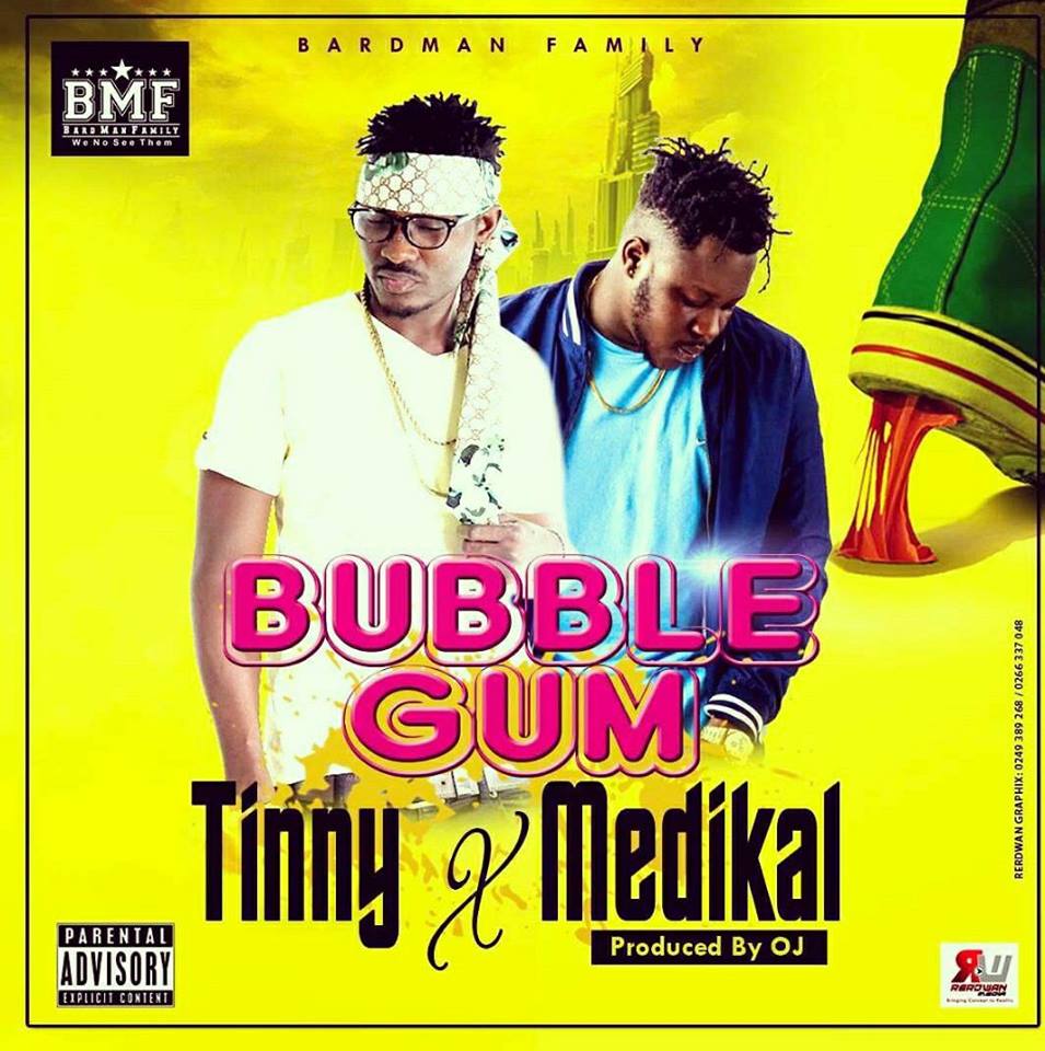 Tinny ft Medikal - Bubble Gum (Prod By Oj)