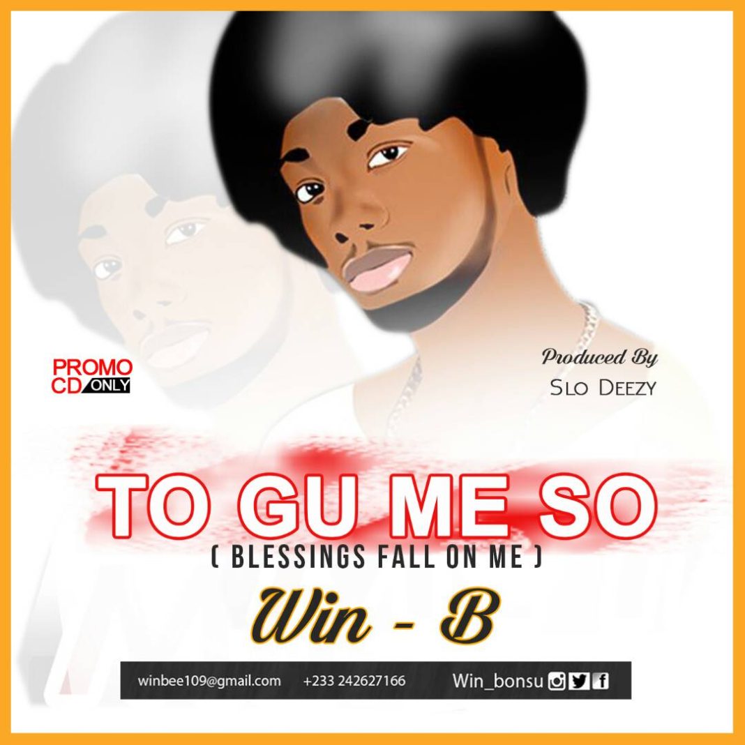 Win-B - To Gu Me So (Blessings Fall On Me) (prod. By Slo Deezy)
