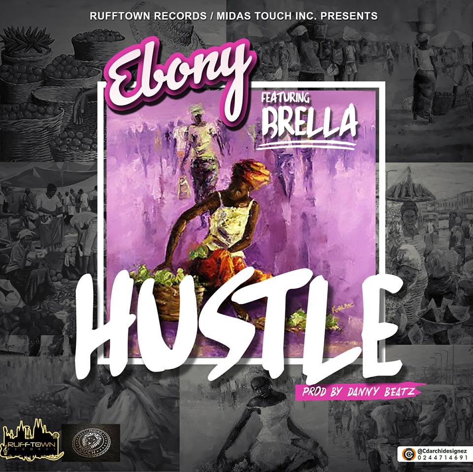 Ebony – Hustle Ft Brella 