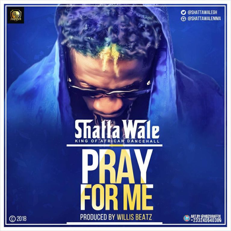 Shatta Wale - Pray For Me (Prod By Willsbeatz)