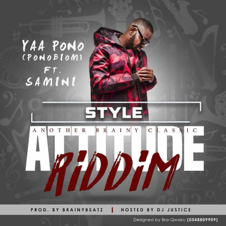Yaa Pono ft. Samini – Style (Attitude Riddim)(Prod. by Brainy Beatz)