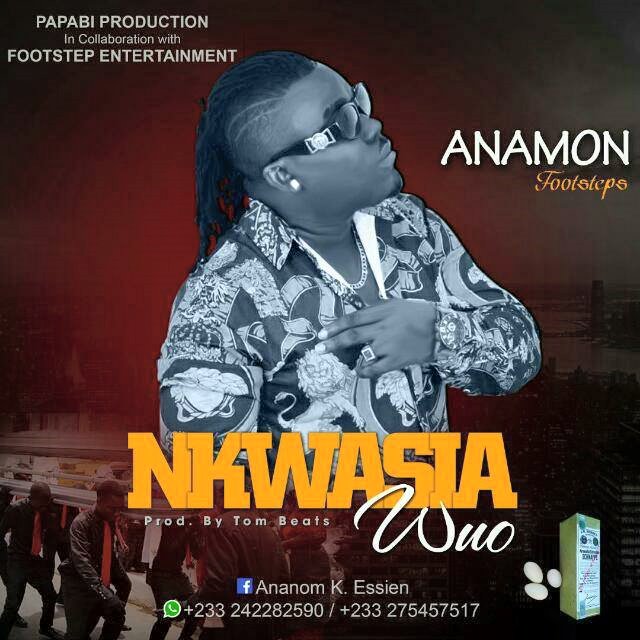 Anamon - nkwasia Wuo (Prod By Tom Beat)
