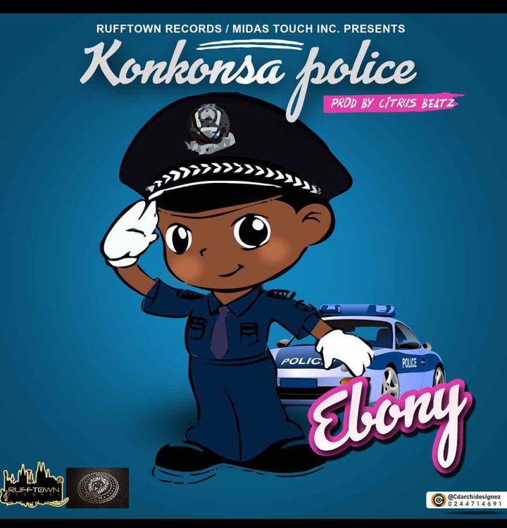 Ebony – Konkonsa Police (Prod By Citrus Beats)