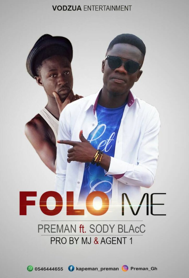 Preman ft. Sody Blacc - Folo Me (Prod By M'Gyei)
