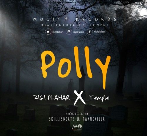 Zigi - Polly ft Temple (Prod By Skills Beatz)