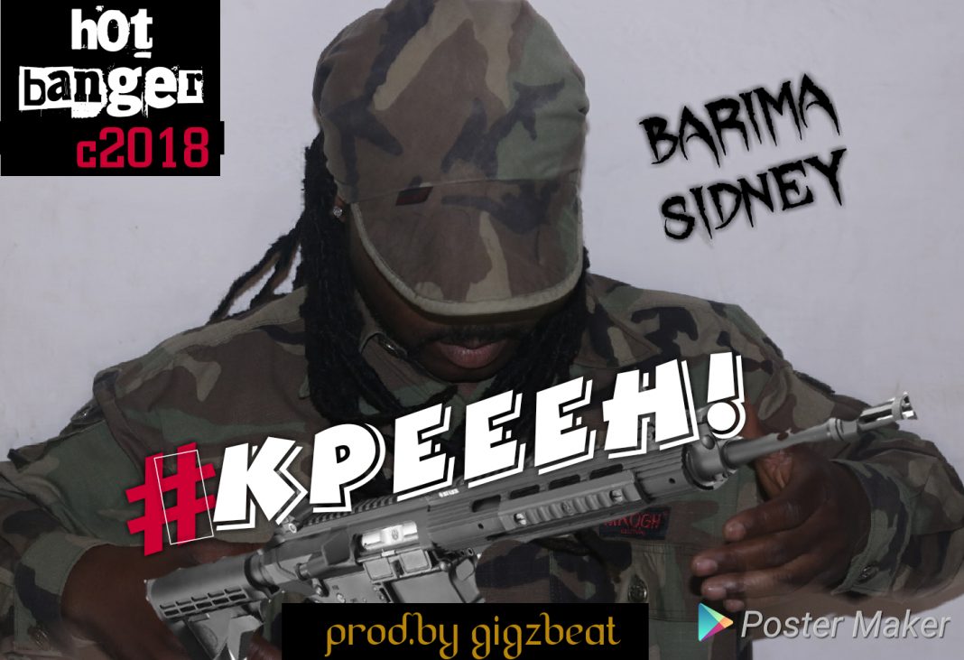 Barima Sidney - Kpeeeeh (Prod by Gigzbeat)