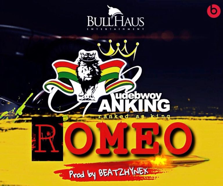 Rudebwoy Ranking - Romeo (Prod By Beathynex)