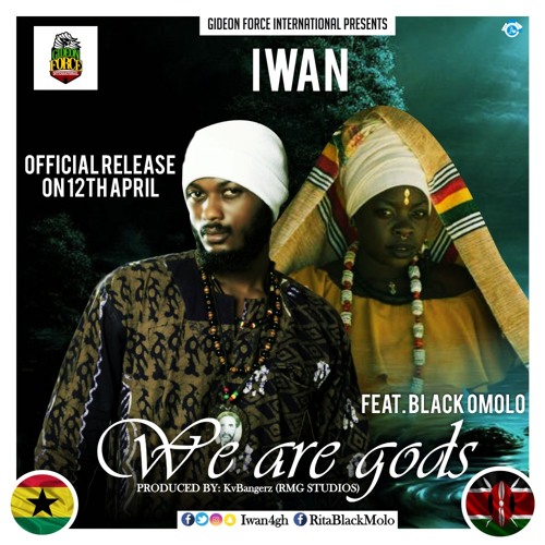 IWAN - We Are Gods Ft Black Omolo (Prod.By Kv Bangerz)