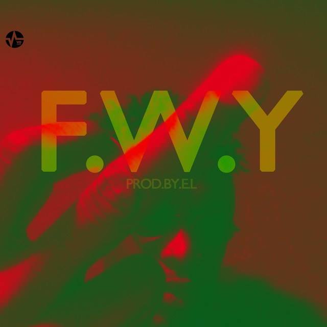 E.L – FWY Fvck With You