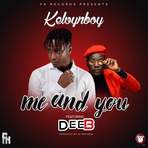 KelvynBoy - Me And You Ft Dee B (FK Records)