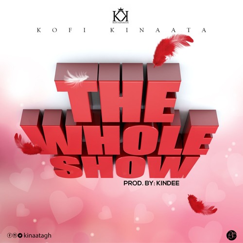 Kofi Kinaata – The Whole Show (Prod. by Kin Dee)