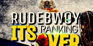 Rudebwoy Ranking - It'S Over (Prod By @caskeysOnit)