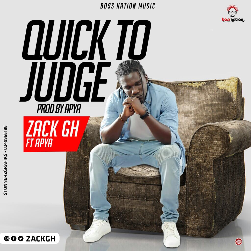 Zack GH Ft Apya - Quick To judge (Prod By Apya)