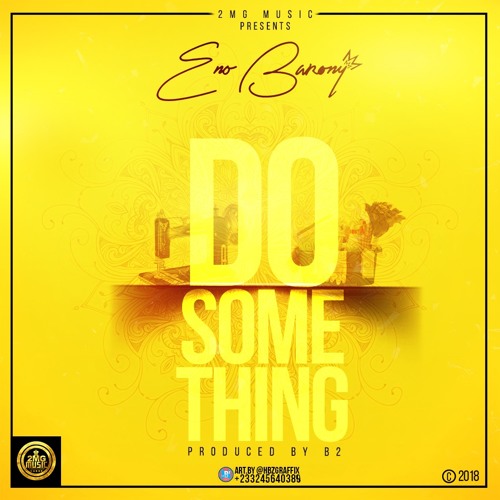 Eno Barony - Do Something (Prod by B2)