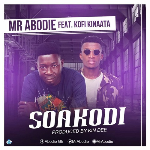 Mr Abodie - Soa Kodi ft. Kofi Kinaata (Prod By Kin Dee)