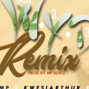 Quamina MP Ft Kwesi Arthur x Yung C – Wiase Y3 D3 (Remix)