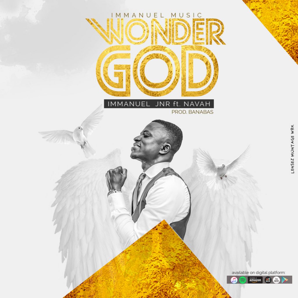 Immanuel Jnr Ft Navah - Wonder God (Prod By Banabas)