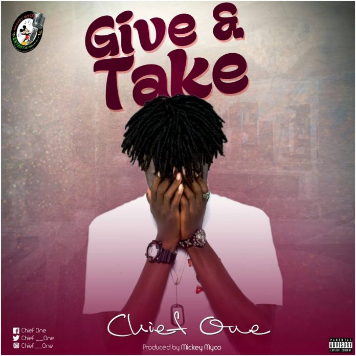 Chief One - Give & Take (Prod.By MickeyMyco)