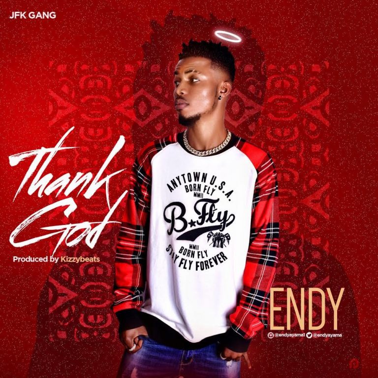 Endy - Thank God (Prod By Kizzy Beatz)
